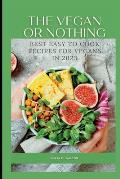 The vegan or nothing: Best easy to cook recipes for vegans in 2023