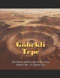 G?bekli Tepe: The History and Mystery of One of the World's Oldest Neolithic Sites