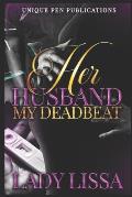 Her Husband: My Deadbeat