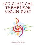 100 Classical Themes for Violin Duet