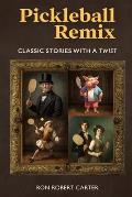 Pickleball Remix: Classic Stories with a Twist