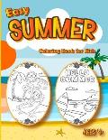 Easy Summer Coloring Book: fun summer coloring book for kids ages 4+, size 8.5/11 in, 100 pages.