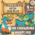 Treasures on the Old Map/a Magical Series of Books for Children ages 4-8: The Courageous Desert Fox