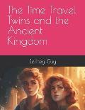 The Time Travel Twins and the Ancient Kingdom