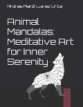 Animal Mandalas: Meditative Art for Inner Serenity