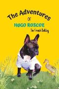 The Adventures of Hugo Roscoe: The French Bulldog