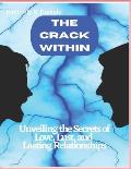 The Crack Within: Unveiling the Secrets of Love, Lust, and Lasting Relationships
