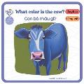 What Color is the Cow? - Con b? m?u g??: Bilingual book in Vietnamese and English for age 0 - 3