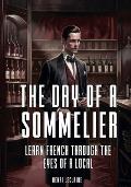 A French Sommelier's Day: Learn French Through the Eyes of a Local