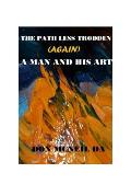 The Path Less Trodden (Again): A man and his art