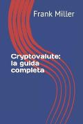Cryptovalute: la guida completa