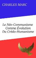 Le N?o-Communisme: Comme ?volution du Cr?do-Humanisme
