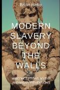 Modern Slavery Beyond the Walls: Misconceptions, Myths, & Misapprehensions