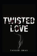 The Chronicles of Jessica White: Twisted Love, Vl.1