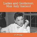 Ladies and Gentlemen, Miss Judy Garland