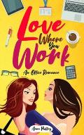 Love Where You Work: An Office Romance