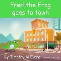 Fred the Frog goes to Town