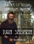 Classics of Russian Landscape Painting Ivan Shishkin