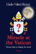Miracle at the Vatican: Sixteen days to change the world