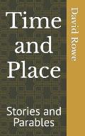 Time and Place: Stories and Parables