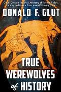 True Werewolves of History: From Ancient Times to the Present