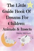 The Little Guide Book Of Dreams: Animals And Insects