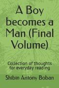 A Boy becomes a Man (Final Volume): Collection of thoughts for everyday reading