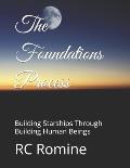 The Foundations Process: Building Starships Through Building Human Beings