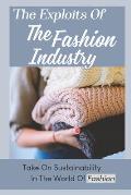The Exploits Of The Fashion Industry: Take On Sustainability In The World Of Fashion