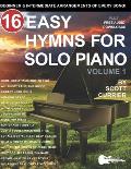 16 Easy Hymns for Solo Piano, Volume 1: Beginner and Intermediate Arrangements of Every Song