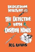 The Detective with Dishpan Hands