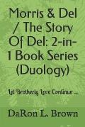 Morris & Del / The Story Of Del: 2-in-1 Book Series (Duology)