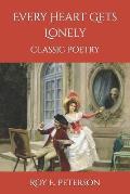 Every Heart Gets Lonely: Classic Poetry