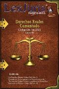 Derechos Reales Comentado: Los Derechos Reales. C?digo Civil de Puerto Rico- Libro III Comentado