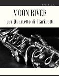 Moon River per Quartetto di Clarinetti