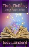 Flash Fiction 3: short story collection