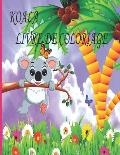 Koala Livre de Coloriage: Livre de coloriage pour enfants, gar?ons et filles, tout-petits, animaux de compagnie amusants avec de belles illustra