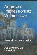 American Impressionists. Volume two: Forty three great artists