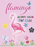 Flamingo Activity Book For Kids Ages 4-8: 35 Creative and Unique illustrations of Funny and Cute Flamingo, An Amazing Coloring Book for Boys and Girls