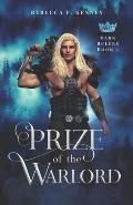 Prize of the Warlord: A Dark Rulers Romance (Standalone)