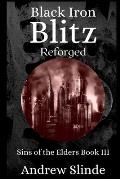 Black Iron Blitz: Reforged: Sins of the Elders, Book 3