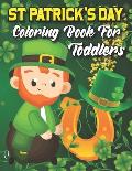 St. Patrick's Day Coloring Book For Toddlers: High Quality Coloring Pages For kids, Great Gifts For St. Patrick's Day