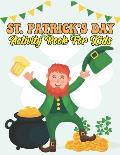 St. Patrick's Day Activity Book For Kids: Large Print Holiday Activity Book For Your Little Kids