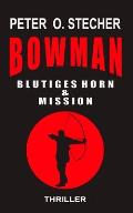 Bowman - Blutiges Horn & Mission: Abenteuer - Thriller - Band I & Band II