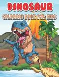 Dinosaur Coloring Book for Kids: Dinosaur Coloring Book for Kids Ages 4-8, 3-6, Preschool & Kindergarten Students