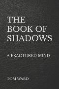 The Book of Shadows: A fractured mind