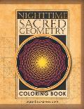 Nighttime Sacred Geometry: Sacred Geometric Patterns the Black Background Edition