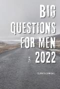 Big Questions For Men 2022: Guided Journal - Life Questions For Men