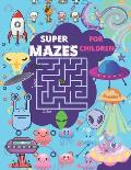 Super Mazes For Children: Top Maze Book For Kids, Super-Hero Maze Book
