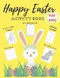 Happy Easter Activity Book: Easter Coloring Book for Kids, Coloring Page, Word Search, Color by Number, Sudoku, Dot-Marker, Bunny Book,